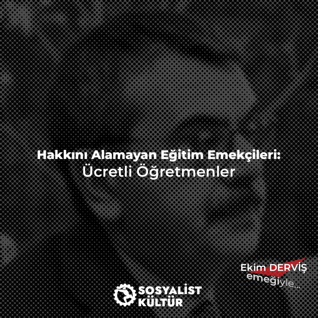 Hakkını Alamayan Eğitim Emekçileri: Ücretli Öğretmenler