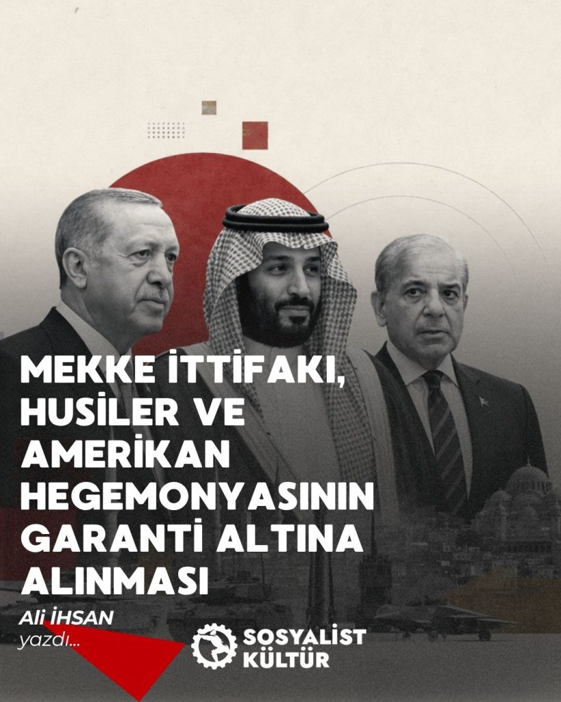 MEKKE İTTİFAKI, HUSİLER VE AMERİKAN HEGEMONYASININ GARANTİ ALTINA ALINMASI